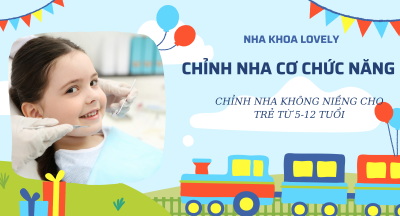 Quy trình chỉnh nha cơ chức năng tại Nha Khoa Lovely