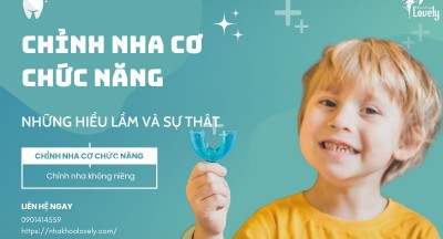 Những hiểu lầm về chỉnh nha cơ chức năng và sự thật