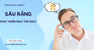 Sâu răng phát triển như thế nào?