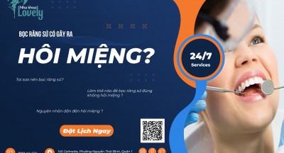 Bọc răng sứ có gây ra hôi miệng?