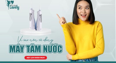 Vì sao nên sử dụng máy tăm nước?