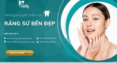 NHỮNG BÍ QUYẾT CHĂM SÓC RĂNG SỨ BỀN ĐẸP