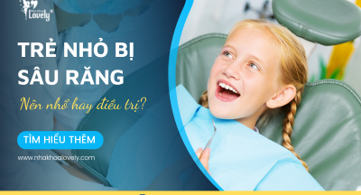 TRẺ NHỎ BỊ SÂU RĂNG - NÊN NHỔ HAY ĐIỀU TRỊ?