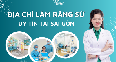 ĐỊA CHỈ LÀM RĂNG SỨ UY TÍN TẠI SÀI GÒN