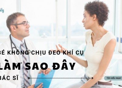 Bé không chịu đeo khí cụ - Phải làm sao đây bác sĩ