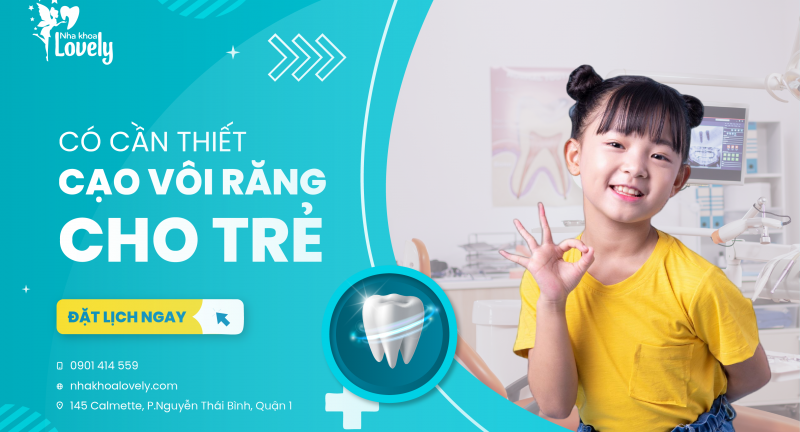 Có cần thiết cạo vôi răng cho trẻ?