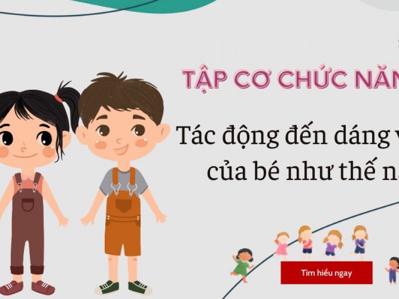 Tập cơ chức năng tác động đến dáng vóc của bé như thế nào?