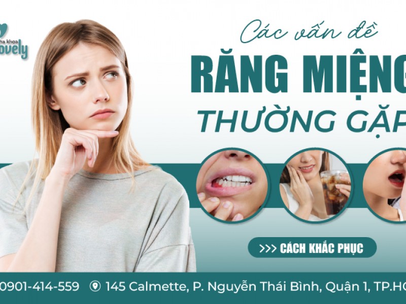 Các vấn đề răng miệng thường gặp