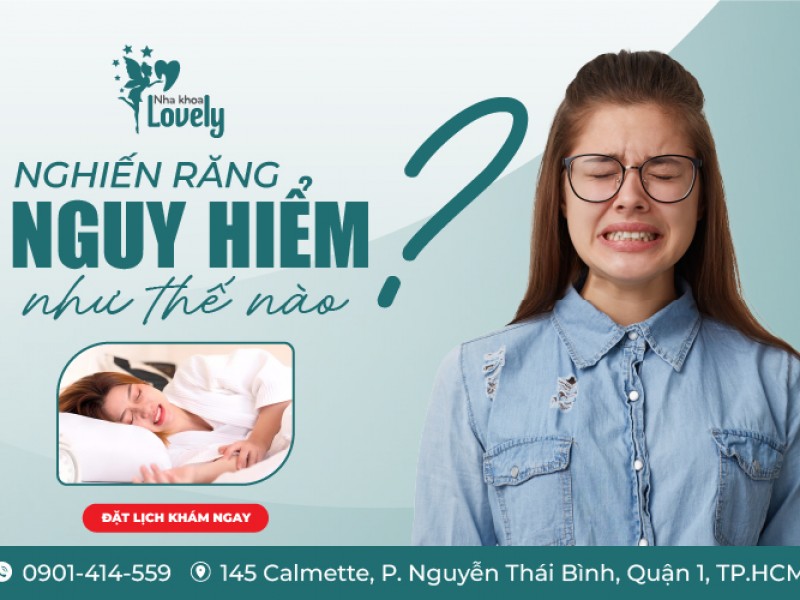 Nghiến răng nguy hiểm như thế nào?