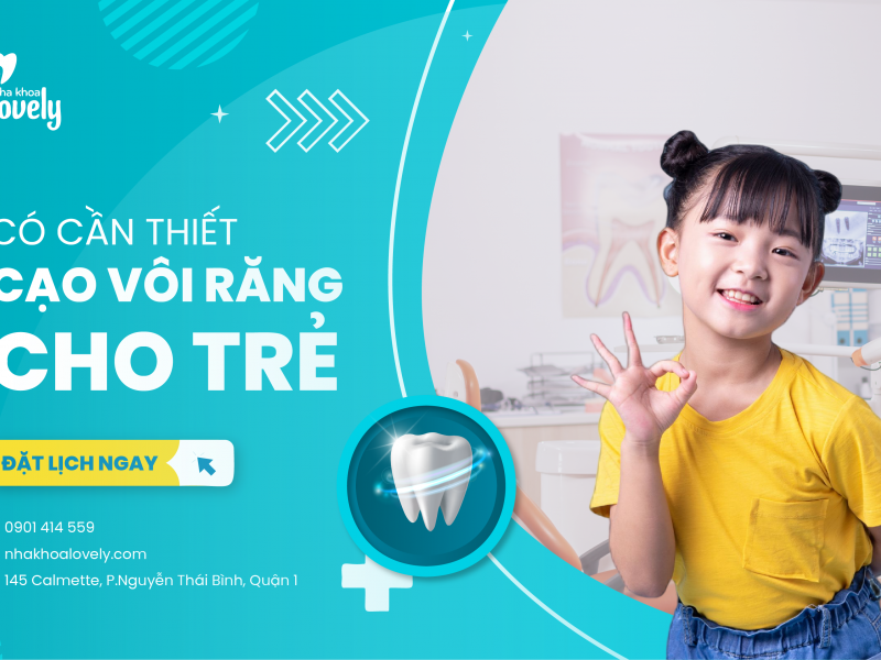 Có cần thiết cạo vôi răng cho trẻ?