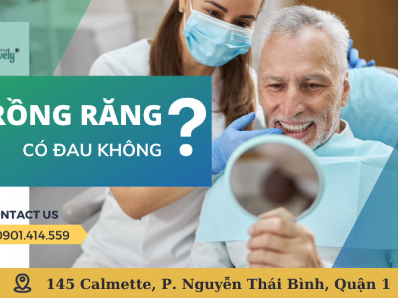 TRỒNG RĂNG CÓ ĐAU KHÔNG?