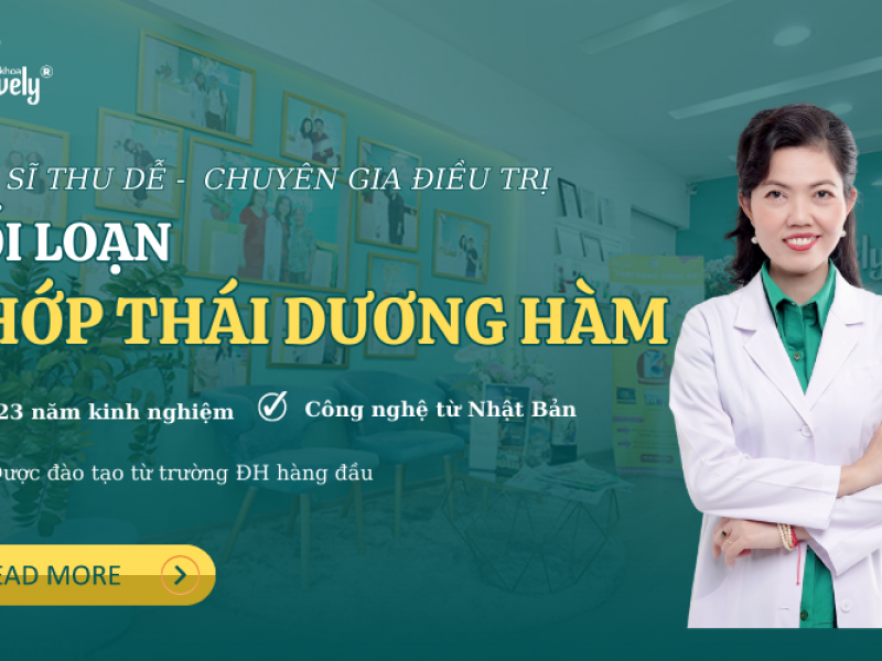 BÁC SĨ THU DỄ - CHUYÊN GIA ĐIỀU TRỊ RỐI LOẠN KHỚP THÁI DƯƠNG HÀM